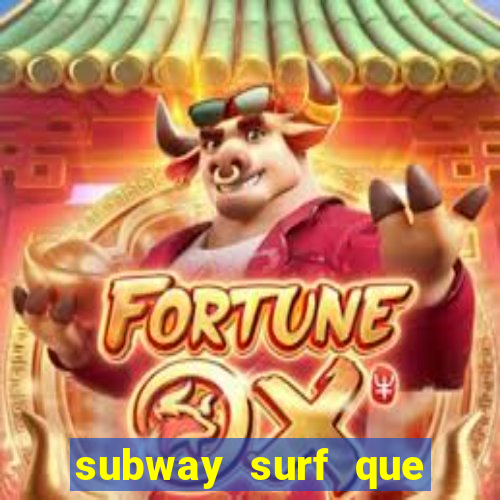 subway surf que ganha dinheiro link